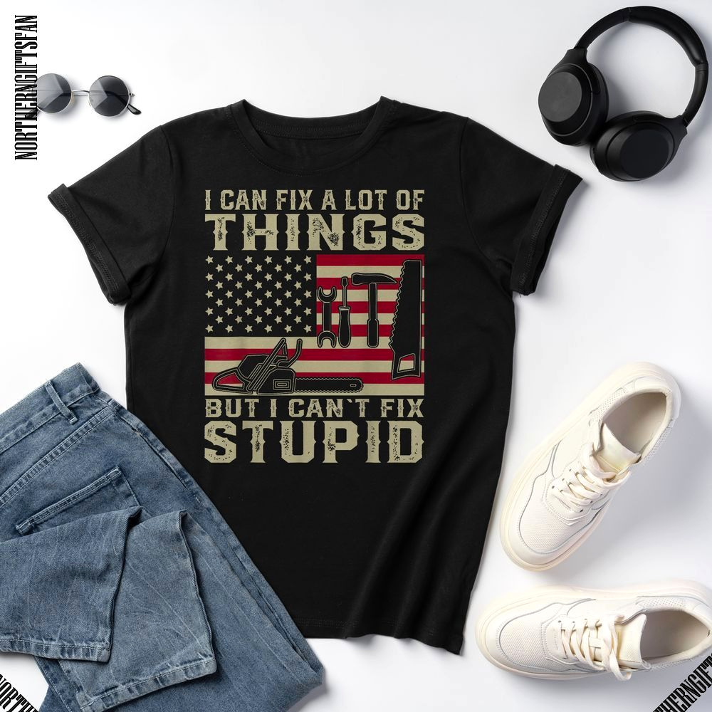 I Can Fix A Lot Of Things Shirt