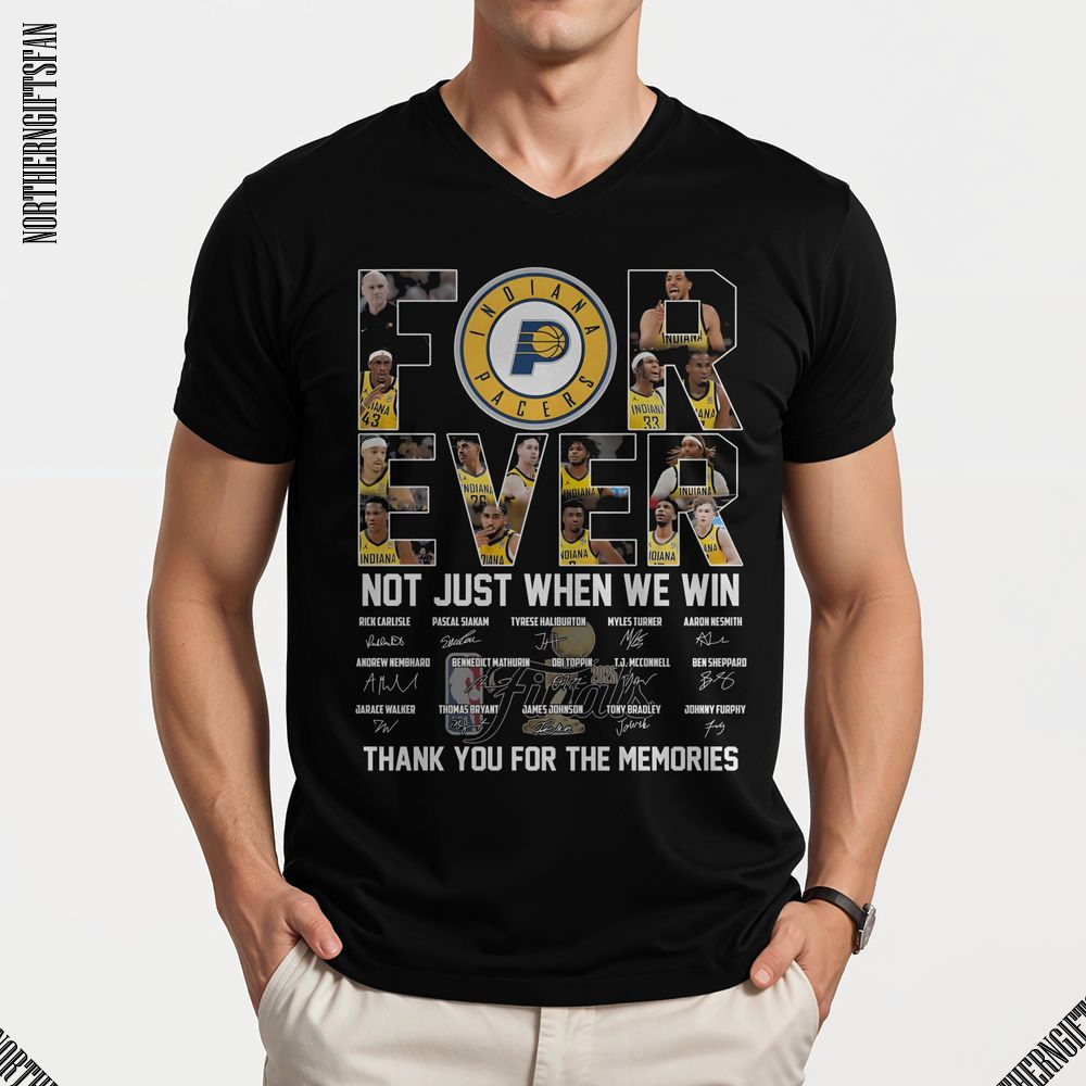 Indiana Pacers Forever Not Just When We Win In My Memories T-Shirt