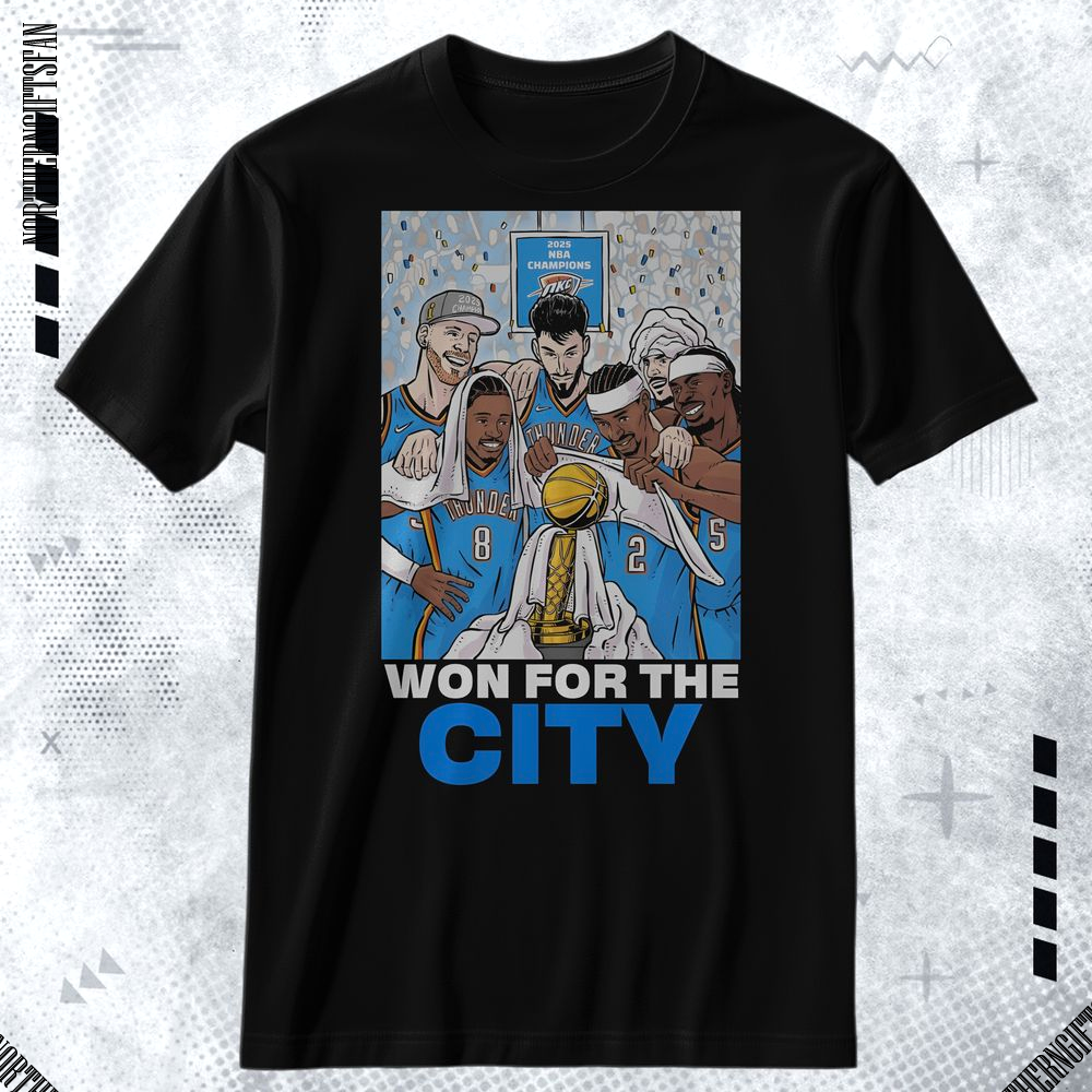 Oklahoma City Thunder Won For The City Champions 2025 Shirt