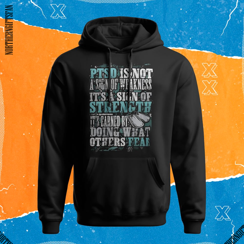PTSD Is Not A Sign Of Weakness | Strength It's Earned Shirt - Ảnh 5 PTSD Is Not A Sign Of Weakness | Strength It's Earned Shirt - Ảnh 5