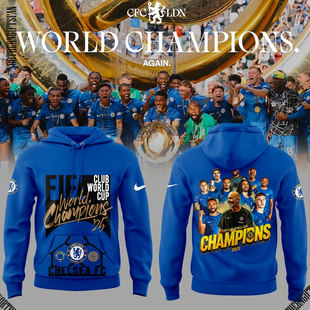 Chelsea FC 2025 FIFA Club World Cup Champions All Teams Limited Hoodie Chelsea FC 2025 FIFA Club World Cup Champions All Teams Limited Hoodie