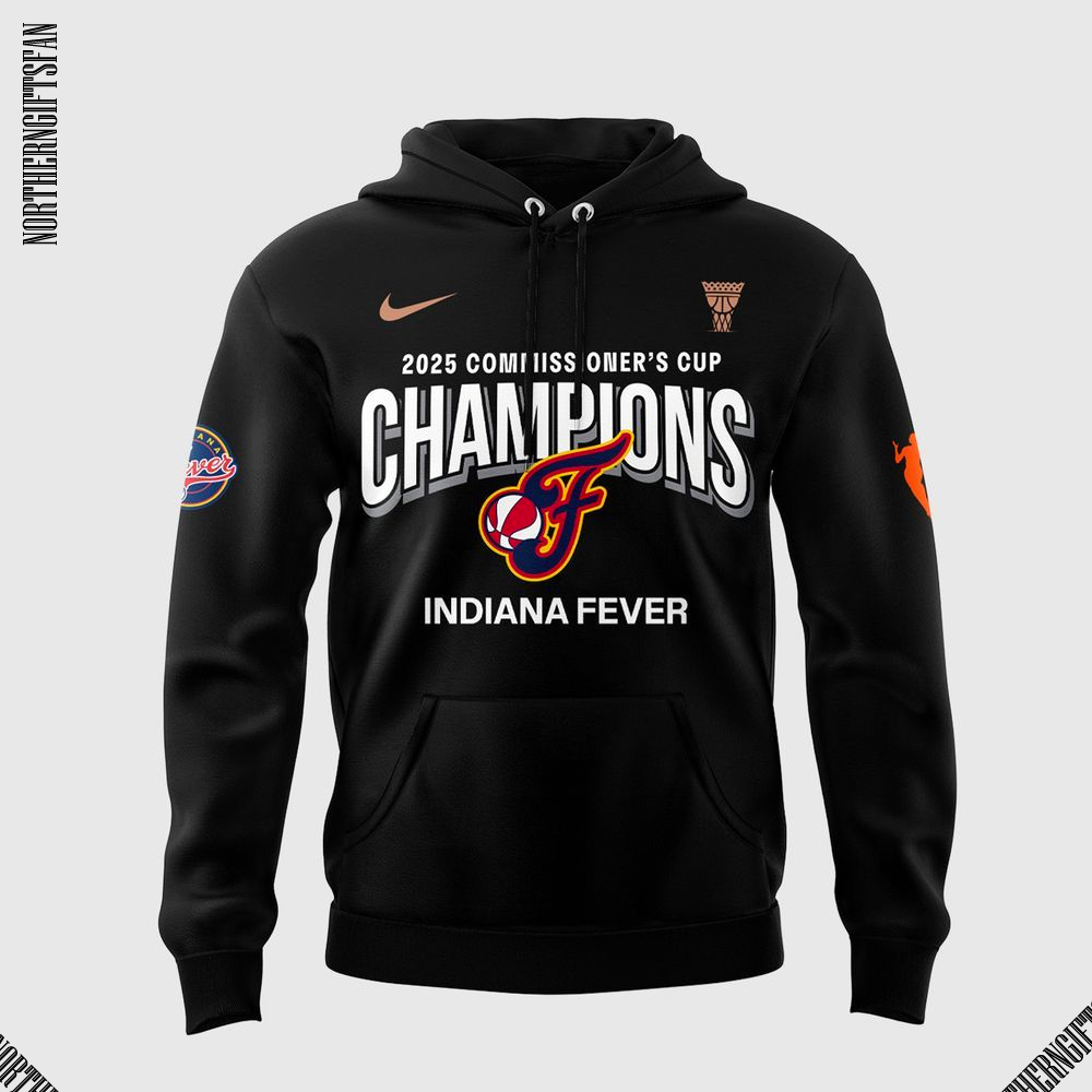 Indiana Fever 2025 WNBA Commissioner’s Cup Champions Hoodie Indiana Fever 2025 WNBA Commissioner’s Cup Champions Hoodie