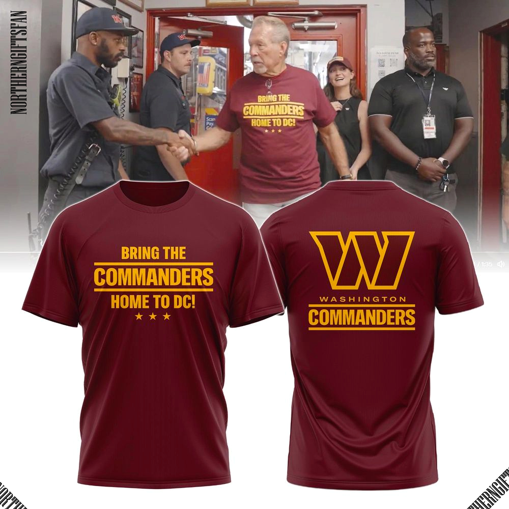 Washington Commanders Bring The Commanders Home To DC T-Shirt Washington Commanders Bring The Commanders Home To DC T-Shirt